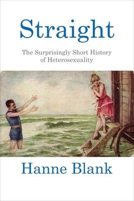 Straight: The Surprisingly Short History of Heterosexuality Cover Image