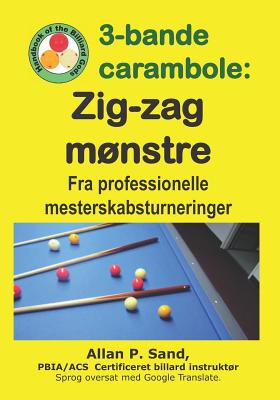 3-bande carambole - Zig-zag mønstre: Fra professionelle mesterskabsturneringer Cover Image