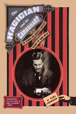 The Magician and the Cardsharp: The Search for America's Greatest Sleight-of-Hand Artist Cover Image