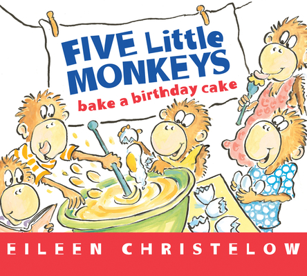 Five Little Monkeys Bake a Birthday Cake Board Book (A Five Little Monkeys Story)