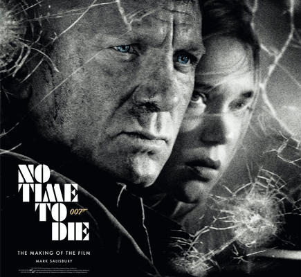 No Time to Die: The Making of the Film By Mark Salisbury Cover Image