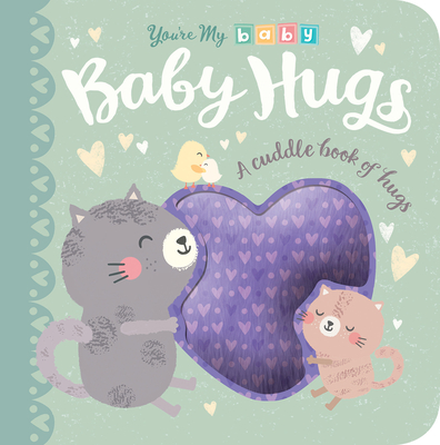 Baby Hugs (You're My Baby) By Tiger Tales, Genine Delahaye (Illustrator) Cover Image