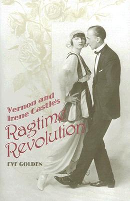 Vernon and Irene Castle's Ragtime Revolution Cover Image