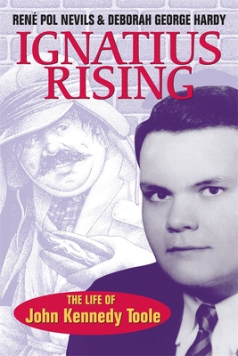 Ignatius Rising: The Life of John Kennedy Toole Cover Image