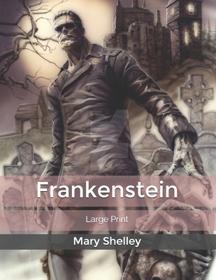 Frankenstein: Large Print