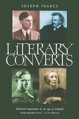 Literary Converts: Spiritual Inspiration in an Age of Unbelief Cover Image
