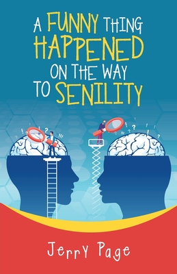 A Funny Thing Happened on the Way to Senility Cover Image