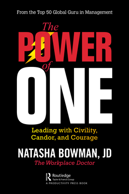 The Power of One: Leading with Civility, Candor, and Courage By Natasha Bowman Cover Image
