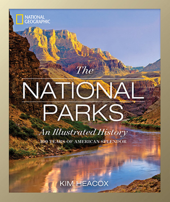 National Geographic The National Parks: An Illustrated History Cover Image