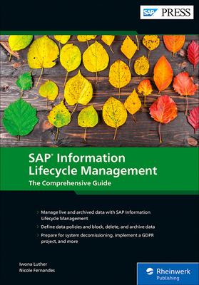 SAP Information Lifecycle Management: The Comprehensive Guide Cover Image