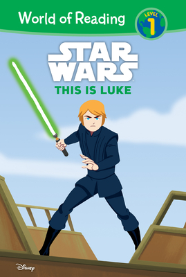 Star Wars: This Is Luke (World of Reading Level 1 Set 7)