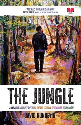 The Jungle: A Personal Journey with the Enfant Terrible of Nigerian Journalism cover