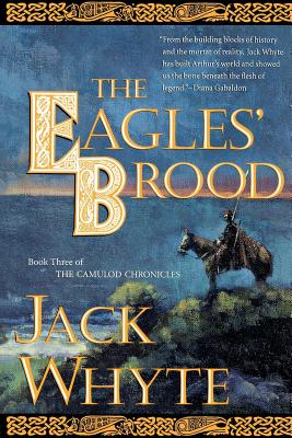 The Eagles' Brood: Book Three of The Camulod Chronicles By Jack Whyte Cover Image