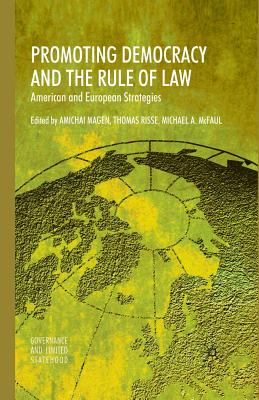 Promoting Democracy and the Rule of Law: American and European Strategies (Governance and Limited Statehood) Cover Image
