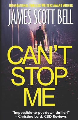Can't Stop Me By James Scott Bell Cover Image