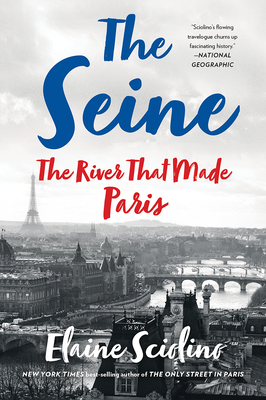 The Seine: The River that Made Paris