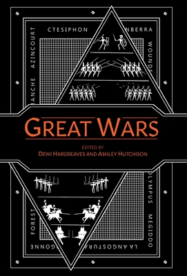 Great Wars By Ashley Hutchison (Editor), Dewi Hargreaves (Editor) Cover Image