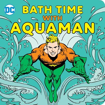 Bath Time with Aquaman (DC Super Heroes) By Sarah Parvis Cover Image