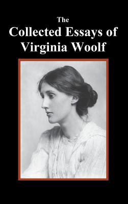The Collected Essays of Virginia Woolf By Virginia Woolf Cover Image