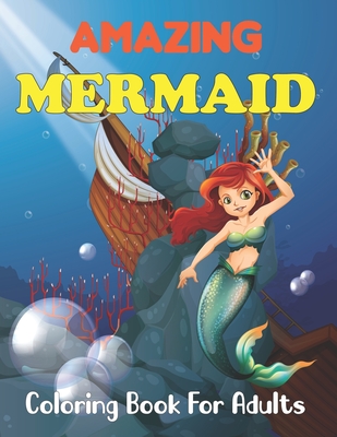 Download Amazing Mermaid Coloring Book For Adults Cute Mermaid Coloring Book For Adults Featuring Beautiful Mermaids And Relaxing Ocean Paperback Buxton Village Books