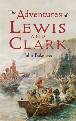 The Adventures of Lewis and Clark (Dover Children's Classics) By John Bakeless Cover Image