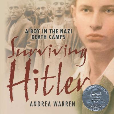 Surviving Hitler Lib/E: A Boy in the Nazi Death Camps By Andrea Warren, Aaron Lockman (Read by) Cover Image