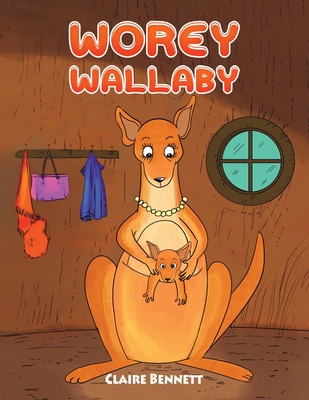 Worey Wallaby By Claire Bennett Cover Image