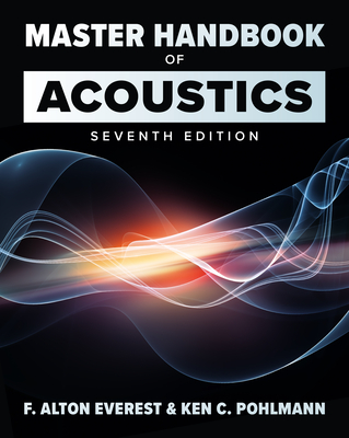 Master Handbook of Acoustics, Seventh Edition By F. Alton Everest, Ken Pohlmann Cover Image
