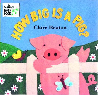 How Big Is a Pig? (Barefoot Board Book)