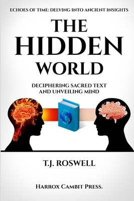 The Hidden World: Deciphering Sacred Text and Unveiling Mind Cover Image