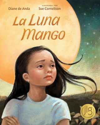 La Luna Mango By Sue Cornelison (Illustrator), Diane de Anda Cover Image