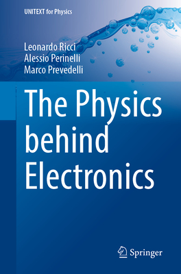 The Physics Behind Electronics (Unitext for Physics)