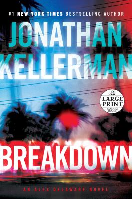 Breakdown: An Alex Delaware Novel By Jonathan Kellerman Cover Image