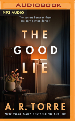 The Good Lie By A. R. Torre, Susan Dalian (Read by) Cover Image