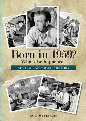 Born in 1959? What else happened? (Born in 19xx? What Else Happened? #11) By Ron Williams Cover Image