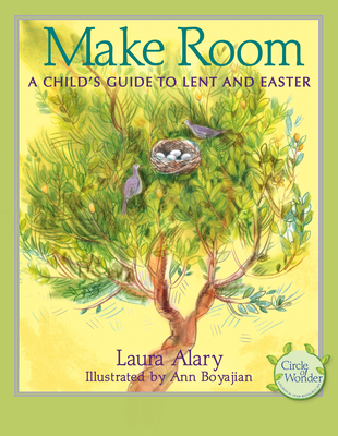 Make Room: A Child's Guide to Lent and Easter — Part of the "Circle of Wonder" Series