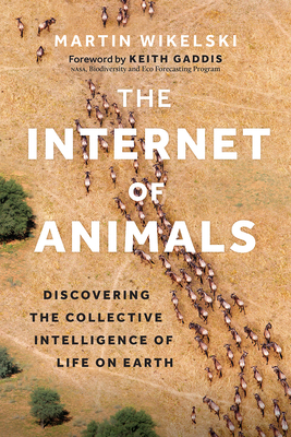 The Internet of Animals: Discovering the Collective Intelligence of Life on Earth Cover Image