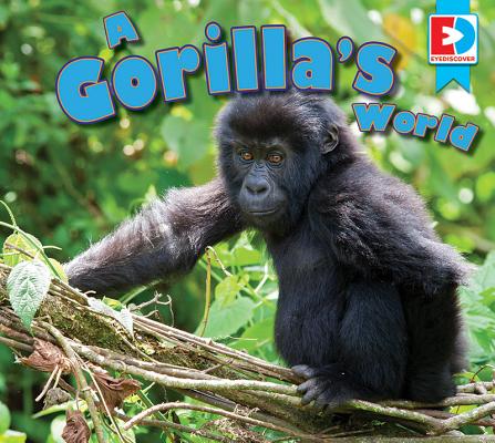 A Gorilla's World (Eyediscover) By Katie Gillespie Cover Image