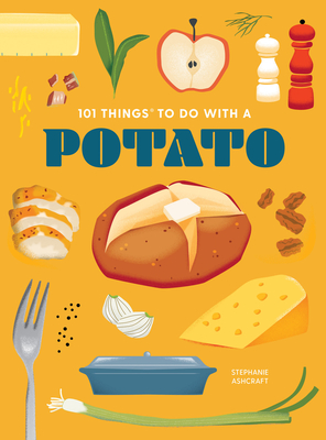 101 Things to Do with a Potato, New Edition Cover Image