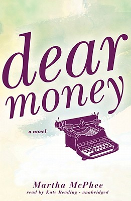 Dear Money By Martha McPhee, Kate Reading (Read by) Cover Image