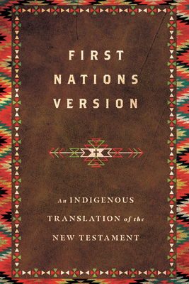 First Nations Version: An Indigenous Translation of the New Testament Cover Image