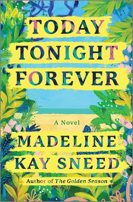 Today Tonight Forever By Madeline Kay Sneed Cover Image