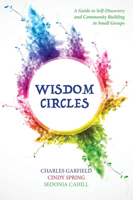 Wisdom Circles: A Guide to Self-Discovery and Community Building in Small Groups Cover Image