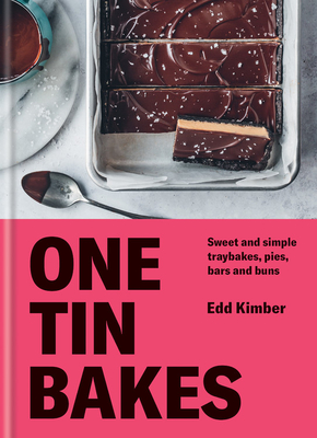 One Tin Bakes: Sweet and simple traybakes, pies, bars and buns By Edd Kimber Cover Image