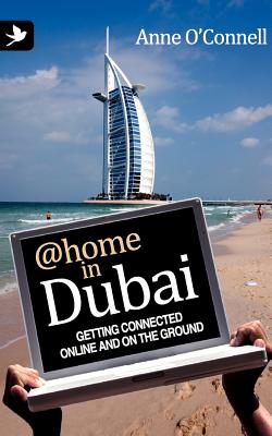 @Home in Dubai - Getting Connected Online and on the Ground By Anne O' Connell Cover Image