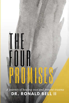The Four Promises: A Journey of Healing Past and Present Trauma Cover Image