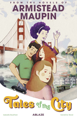 Tales of the City Vol. 1 By Armistead Maupin, Isabelle Bauthian, Sandrine Revel (Artist) Cover Image