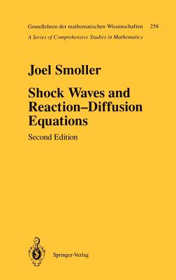 Shock Waves and Reaction--Diffusion Equations (Grundlehren Der Mathematischen Wissenschaften #258)