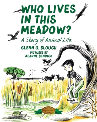 Who Lives in this Meadow?: A Story of Animal Life By Glenn O. Blough, Jeanne Bendick (Illustrator) Cover Image