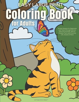 Large Print Adult Coloring Book: A Simple and Easy Coloring Book for Adults  with Large Print Animals, Flowers, and More! (Large Print / Paperback)